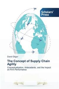 The Concept of Supply Chain Agility