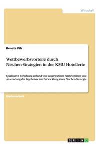 Wettbewerbsvorteile durch Nischen-Strategien in der KMU Hotellerie