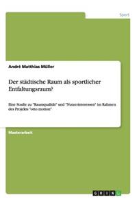 städtische Raum als sportlicher Entfaltungsraum?