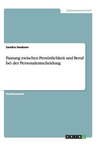 Passung zwischen Persönlichkeit und Beruf bei der Personalentscheidung