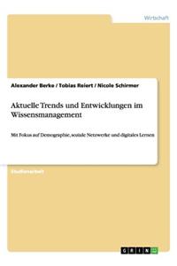 Aktuelle Trends und Entwicklungen im Wissensmanagement