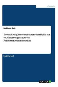 Entwicklung einer Benutzeroberfläche zur touchscreengesteuerten Patientendokumentation