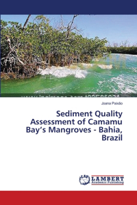 Sediment Quality Assessment of Camamu Bay's Mangroves - Bahia, Brazil