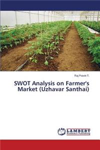 SWOT Analysis on Farmer's Market (Uzhavar Santhai)