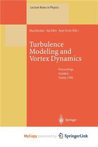 Turbulence Modeling and Vortex Dynamics