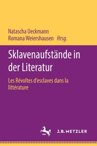 Sklavenaufstände in Der Literatur: Les Révoltes d'Esclaves Dans La Littérature