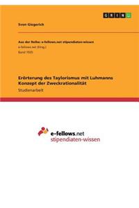 Erörterung des Taylorismus mit Luhmanns Konzept der Zweckrationalität