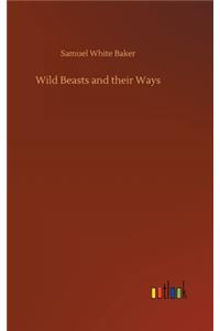 Wild Beasts and their Ways