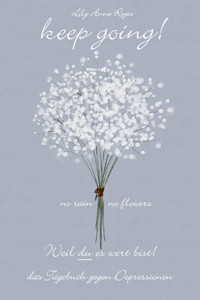 Keep Going - Das Tagebuch gegen Depressionen - Depression Tagebuch