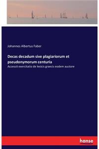 Decas decadum sive plagiariorum et pseudonymorum centuria