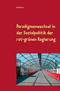 Paradigmenwechsel in der Sozialpolitik der rot-grünen Regierung