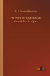 Anleitung zur quantitativen chemischen Analyse