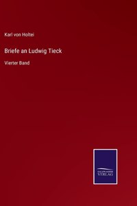 Briefe an Ludwig Tieck