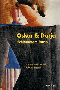 Oskar & Darja: Schlemmers Muse