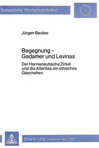 Begegnung - Gadamer Und Levinas