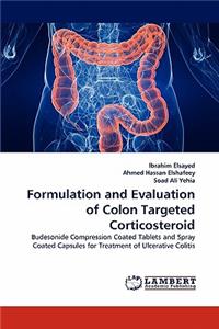 Formulation and Evaluation of Colon Targeted Corticosteroid