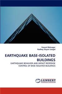 Earthquake Base-Isolated Buildings