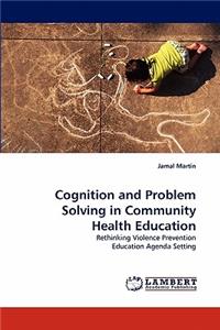 Cognition and Problem Solving in Community Health Education