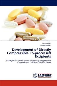 Development of Directly Compressible Co-Processed Excipients