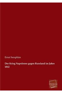 Krieg Napoleons Gegen Russland Im Jahre 1812