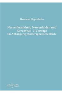 Nervenkrankheit, Nervenleiden und Nervosität - 3 Vorträge