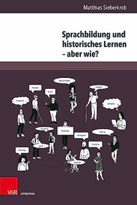 Sprachbildung Und Historisches Lernen - Aber Wie?