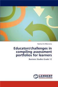 Educators'challenges in compiling assessment portfolios for learners
