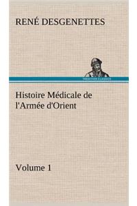 Histoire Médicale de l'Armée d'Orient Volume 1