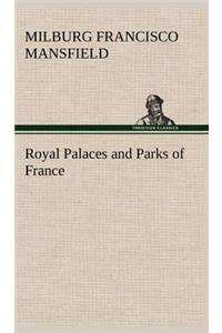 Royal Palaces and Parks of France