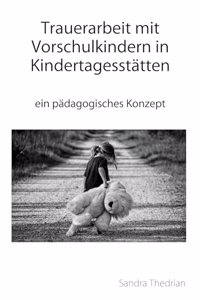 Trauerarbeit mit Vorschulkindern in Kindertagesstatten