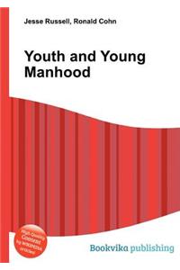 Youth and Young Manhood