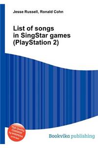 List of Songs in Singstar Games (PlayStation 2)