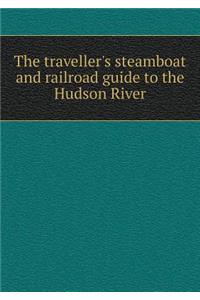 The traveller's steamboat and railroad guide to the Hudson River