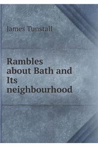 Rambles about Bath and Its Neighbourhood