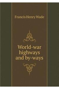 World-War Highways and By-Ways
