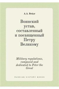 Military regulations, composed and dedicated to Peter the Great