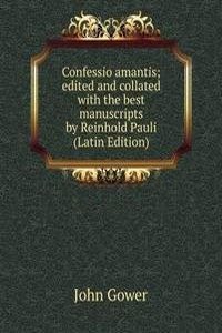 Confessio amantis; edited and collated with the best manuscripts by Reinhold Pauli (Latin Edition)
