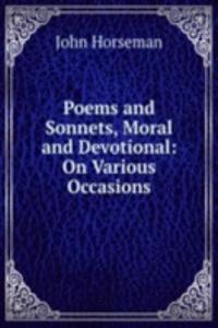 Poems and Sonnets, Moral and Devotional: On Various Occasions