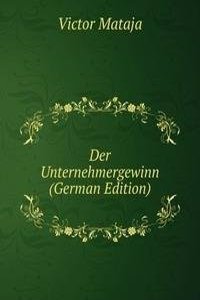 Der Unternehmergewinn (German Edition)