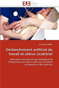 Déclenchement Artificiel Du Travail Et Utérus Cicatriciel