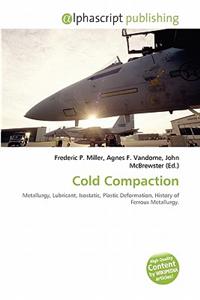 Cold Compaction