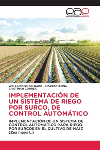 Implementación de Un Sistema de Riego Por Surco, de Control Automático