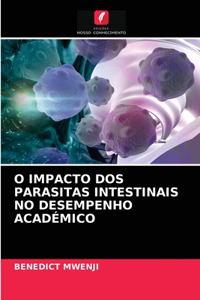 O Impacto DOS Parasitas Intestinais No Desempenho Académico