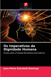 Os Imperativos da Dignidade Humana