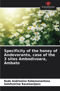 Specificity of the honey of Andevoranto, case of the 3 sites Ambodivoara, Ambato