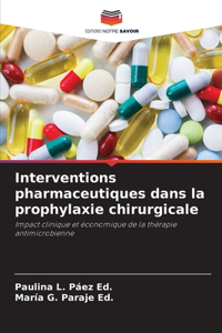 Interventions pharmaceutiques dans la prophylaxie chirurgicale