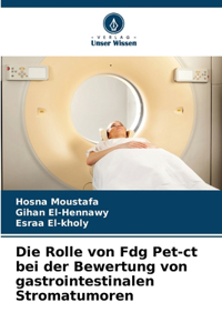 Rolle von Fdg Pet-ct bei der Bewertung von gastrointestinalen Stromatumoren