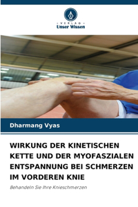 Wirkung Der Kinetischen Kette Und Der Myofaszialen Entspannung Bei Schmerzen Im Vorderen Knie