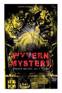 The Wyvern Mystery (Complete Edition: All 3 Volumes)