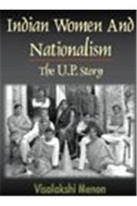 Indian Women And Nationalism: The U.P. Story